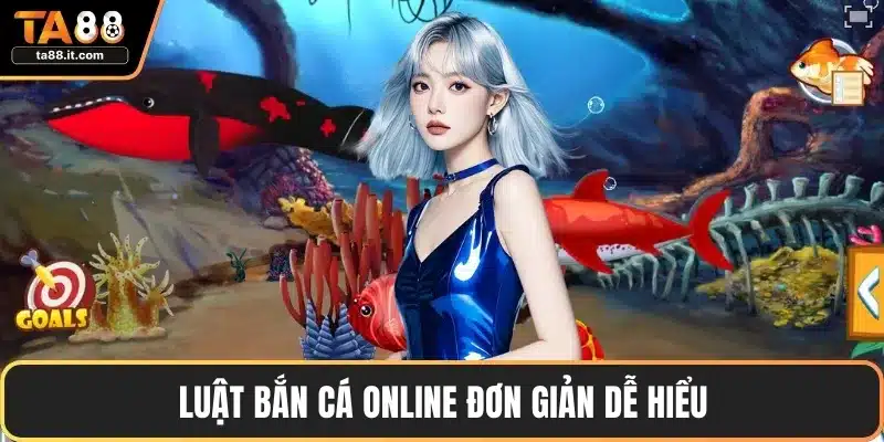 Luật bắn cá online đơn giản dễ hiểu