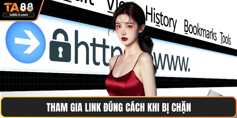 Tham gia link đúng cách khi bị chặn