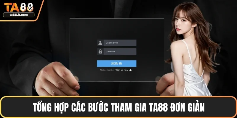 Tổng hợp các bước tham gia TA88 đơn giản